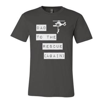 Dad To The Rescue Again Helicopter Jersey T-Shirt | Mazezy