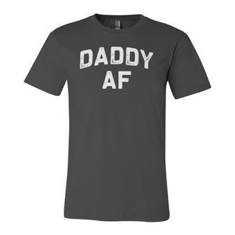 Daddy Af Fathers Day Pop Papa Idea Jersey T-Shirt | Mazezy