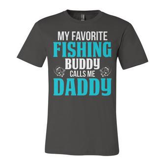 Daddy Fishing Gift My Favorite Fishing Buddy Calls Me Daddy Unisex Jersey Short Sleeve Crewneck Tshirt - Seseable