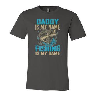 Daddy Is My Name Fishing Is My Game Fishing Jersey T-Shirt | Mazezy