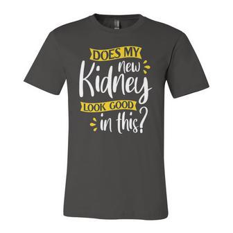 Does My New Kidney Look Good Transplant Surgery Recipient Jersey T-Shirt | Mazezy