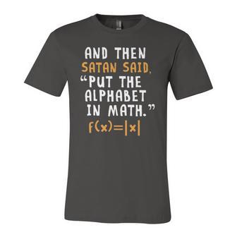 Done Right Satan Put The Alphabet In Math Jersey T-Shirt | Mazezy
