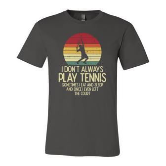 I Dont Always Play Tennis Retro Player Coach Kids Jersey T-Shirt | Mazezy