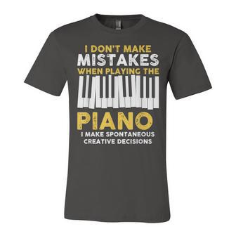 I Dont Make Mistakes Piano Musician Humor Jersey T-Shirt | Mazezy