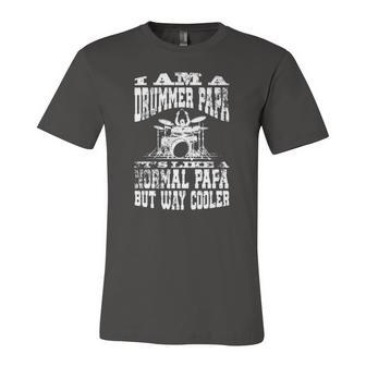 I Am A Drummer Papa Quote For Musician Jersey T-Shirt | Mazezy