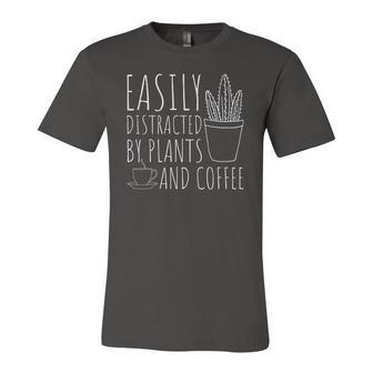 Easily Distracted By Plants & Coffee Gardening Lover Jersey T-Shirt | Mazezy