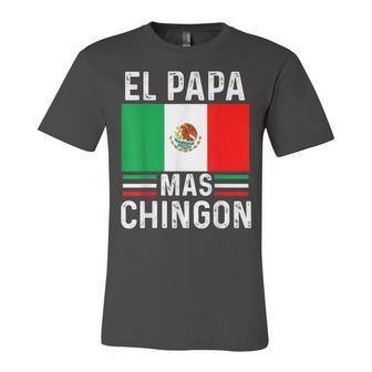 El Papa Mas Chingon Funny Mexican Dad Gift Husband Regalo V2 Unisex Jersey Short Sleeve Crewneck Tshirt - Seseable
