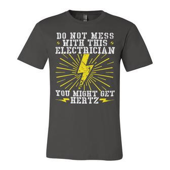 Electrician Electrical You Might Get Hertz 462 Electric Engineer Unisex Jersey Short Sleeve Crewneck Tshirt - Monsterry