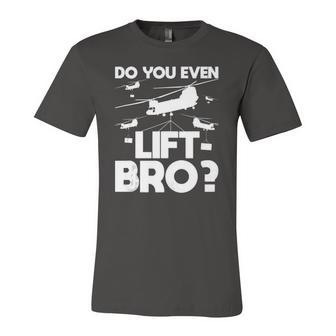 Do You Even Lift Bro Ch 47 Chinook Helicopter Pilot Jersey T-Shirt | Mazezy