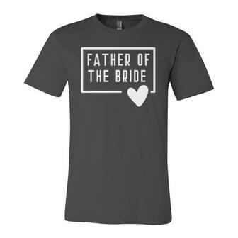 Father Of The Bride Dad Daddy From Bride Daughter Heart Love Jersey T-Shirt | Mazezy