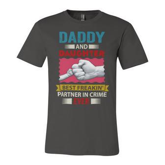 Father Grandpa Daddy And Daughter Best Freakin Partner In Crime Ever 115 Family Dad Unisex Jersey Short Sleeve Crewneck Tshirt - Monsterry UK