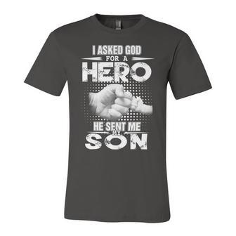Father Grandpa I Asked For A Hero He Sent Me My Son 129 Family Dad Unisex Jersey Short Sleeve Crewneck Tshirt - Monsterry UK
