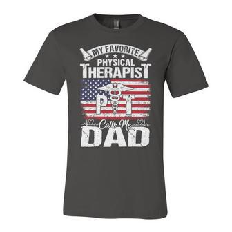 Father Grandpa My Favorite Physical Therapist Calls Me Dad S Day 510 Family Dad Unisex Jersey Short Sleeve Crewneck Tshirt - Monsterry AU