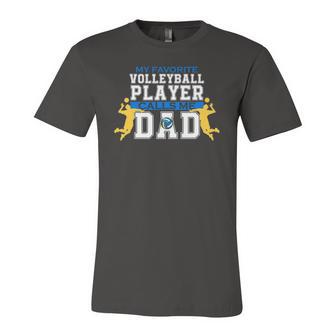 My Favorite Volleyball Player Calls Me Dad For Fathers Day Jersey T-Shirt | Mazezy