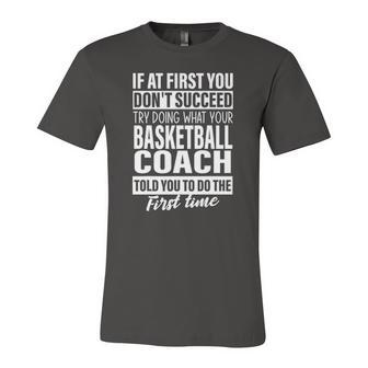 If At First You Dont Succeed Basketball Coach Jersey T-Shirt | Mazezy