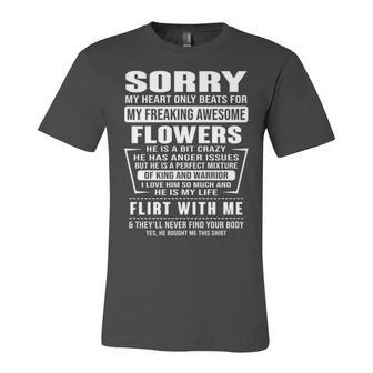 Flowers Name Gift Sorry My Heart Only Beats For Flowers Unisex Jersey Short Sleeve Crewneck Tshirt - Seseable