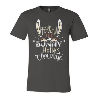 Follow The Bunny He Has Chocolate Unisex Jersey Short Sleeve Crewneck Tshirt | Favorety DE