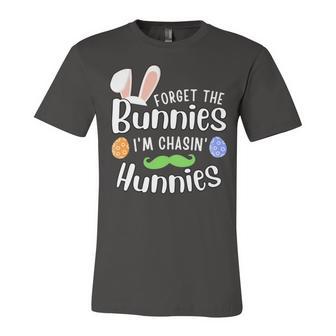 Forget The Bunnies Im Chasing Hunnies Funny Boys Easter Gift Unisex Jersey Short Sleeve Crewneck Tshirt | Favorety