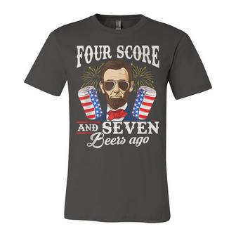 Four Score And 7 Beers Ago 4Th Of July Drinking Like Lincoln Unisex Jersey Short Sleeve Crewneck Tshirt - Seseable