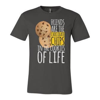Friends Are Like Chocolate Chips Cookie T Birth Day Unisex Jersey Short Sleeve Crewneck Tshirt - Seseable