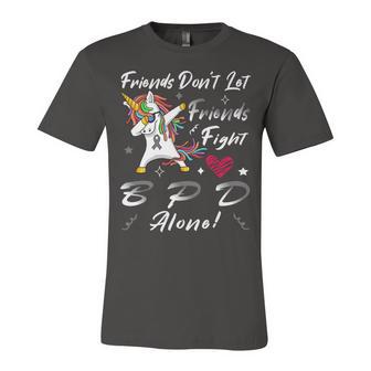 Friends Dont Let Friends Fight Borderline Personality Disorder Bpd Alone Unicorn Grey Ribbon Borderline Personality Disorder Bpd Awareness Unisex Jersey Short Sleeve Crewneck Tshirt | Favorety