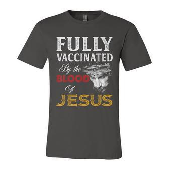 Fully Vaccinated By The Blood Of Jesus Christian Jesus Faith V2 Unisex Jersey Short Sleeve Crewneck Tshirt - Monsterry