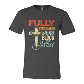 Fully Vaccinated By The Blood Of Jesus Faith Funny Christian V2 Unisex Jersey Short Sleeve Crewneck Tshirt - Monsterry