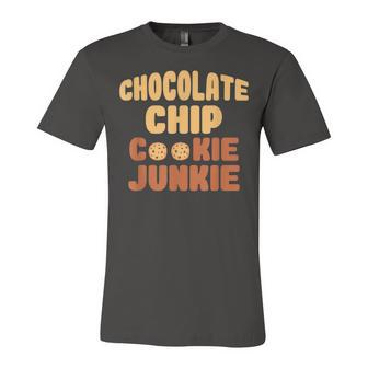 Funny Chocolate Chip Cookie Junkie Chocolate Chip Gift Unisex Jersey Short Sleeve Crewneck Tshirt - Seseable