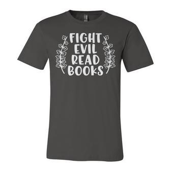 Funny Fight Evil Read Books Unisex Jersey Short Sleeve Crewneck Tshirt | Favorety UK