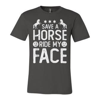 Funny Horse Riding Adult Joke Save A Horse Ride My Face Unisex Jersey Short Sleeve Crewneck Tshirt - Seseable