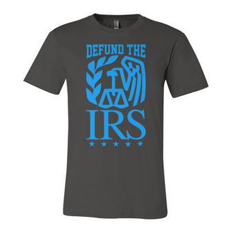 Funny Humour Irs Defund The Irs Unisex Jersey Short Sleeve Crewneck Tshirt | Favorety UK