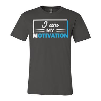 Funny I Am My Motivation Motivational Unisex Jersey Short Sleeve Crewneck Tshirt | Favorety AU