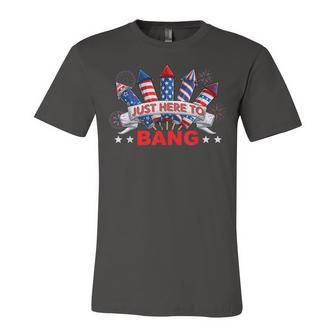 Funny Im Just Here To Bang 4Th Of July Mens Womens Kids Unisex Jersey Short Sleeve Crewneck Tshirt - Seseable