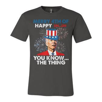 Funny Joe Biden Merry 4Th Of You KnowThe Thing 4Th Of July Unisex Jersey Short Sleeve Crewneck Tshirt - Seseable