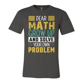 Funny Math Quote For Girls Boys Teens Men Women Dear Math Math Unisex Jersey Short Sleeve Crewneck Tshirt | Favorety AU