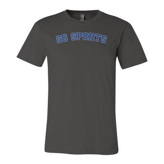 Go Sports Sarcastic Football Lover Jersey T-Shirt | Mazezy
