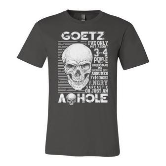 Goetz Name Gift Goetz Ive Only Met About 3 Or 4 People Unisex Jersey Short Sleeve Crewneck Tshirt - Seseable