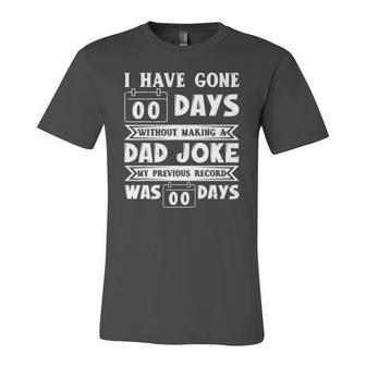 I Have Gone 0 Days Without Making A Dad Joke Fathers Day Jersey T-Shirt | Mazezy