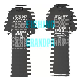 Grandpa Fishing Gift My Favorite Fishing Buddy Calls Me Grandpa Unisex Jersey Short Sleeve Crewneck Tshirt - Seseable