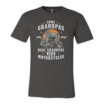 Some Grandpas Play Bingo Real Grandpas Ride Motorcycles Jersey T-Shirt | Mazezy