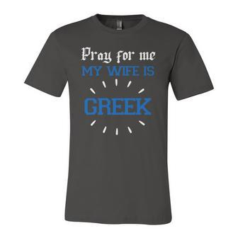 Greek For Pray For Me My Wife Is Greek Pride Christian Jersey T-Shirt | Mazezy
