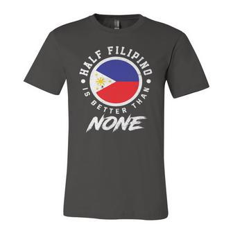 Half Filipino Is Better Than None Philippines Jersey T-Shirt | Mazezy