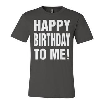 Happy Birthday To Me Birthday Party For Kids Adults Unisex Jersey Short Sleeve Crewneck Tshirt - Seseable