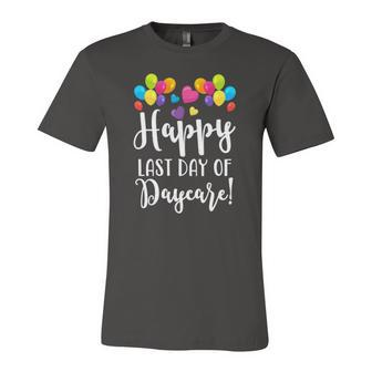 Happy Last Day Of Daycare For Teacher Student Jersey T-Shirt | Mazezy