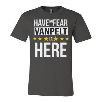Have No Fear Vanpelt Is Here Name Unisex Jersey Short Sleeve Crewneck Tshirt - Monsterry CA