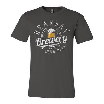 Hearsay Brewing Co Home Of The Mega Pint That’S Hearsay Jersey T-Shirt | Mazezy