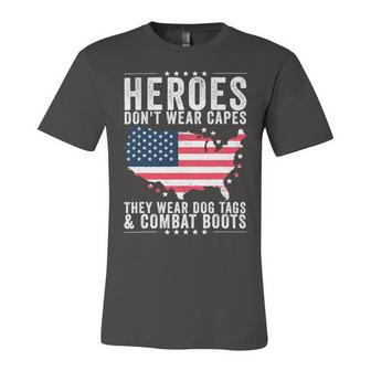 Heroes Dont Wear Capes They Wear Dog Tags And Combat Boots T-Shirt Unisex Jersey Short Sleeve Crewneck Tshirt - Monsterry DE