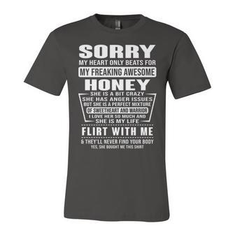 Honey Name Gift Sorry My Heart Only Beats For Honey Unisex Jersey Short Sleeve Crewneck Tshirt - Seseable