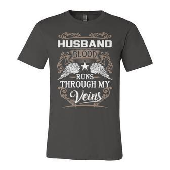 Husband Name Gift Husband Blood Runs Through My Veins Unisex Jersey Short Sleeve Crewneck Tshirt - Seseable