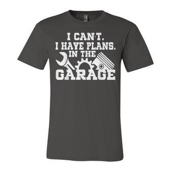 I Cant I Have Plans In The Garage Car Repair Mechanic V2 Unisex Jersey Short Sleeve Crewneck Tshirt - Seseable